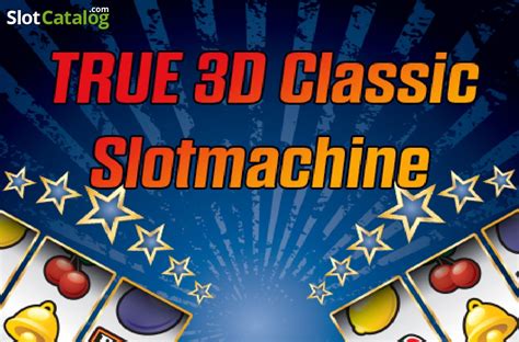 Игровой автомат True 3D Classic Slotmachine  играть бесплатно